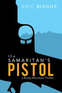 The Samaritan's Pistol by Eric Bishop